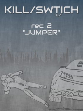 In episode art for Kill/Switch's recording called 'Jumper', a toy figure is shown leaping from a moving car
